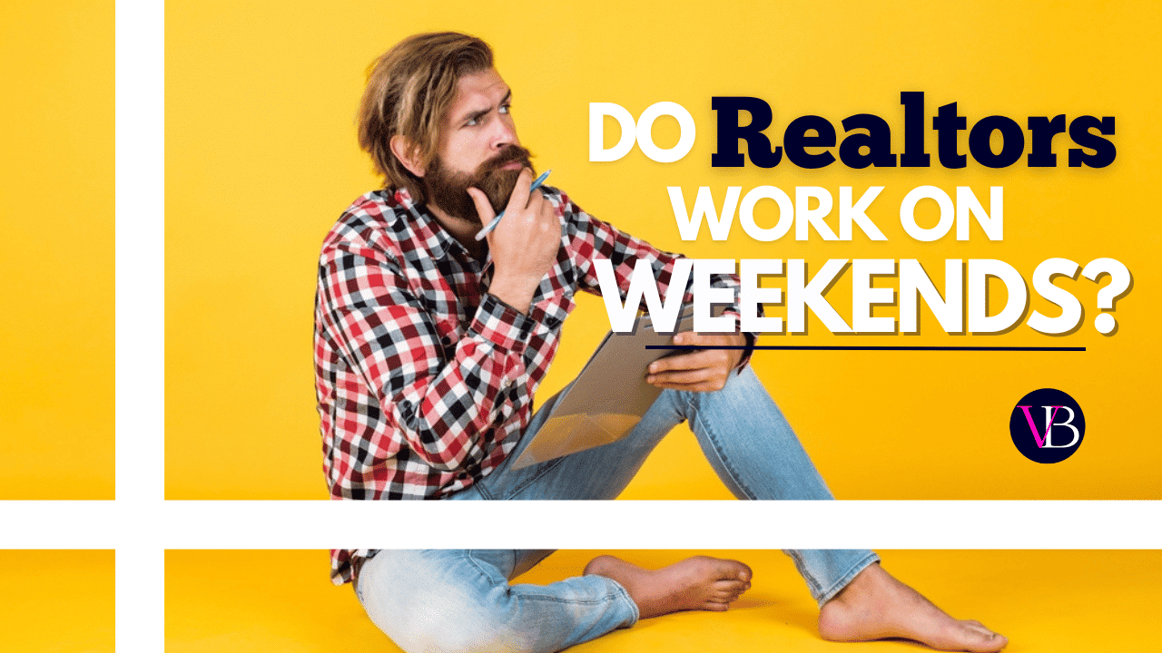 Do Realtors Work on Weekends