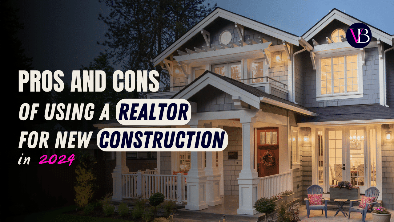 Pros and Cons of Using a Realtor for New Construction