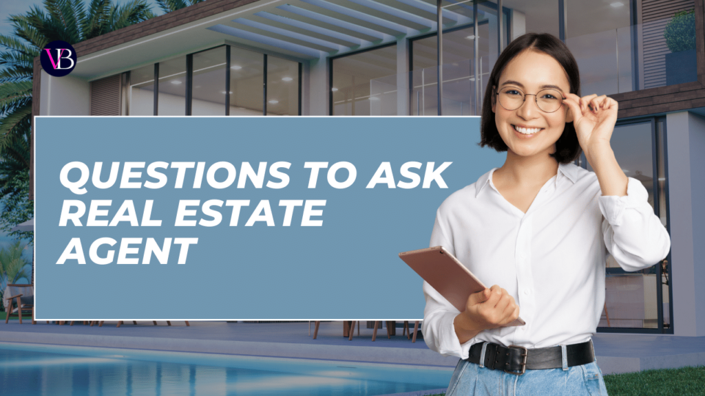 Questions to Ask Real Estate Agent