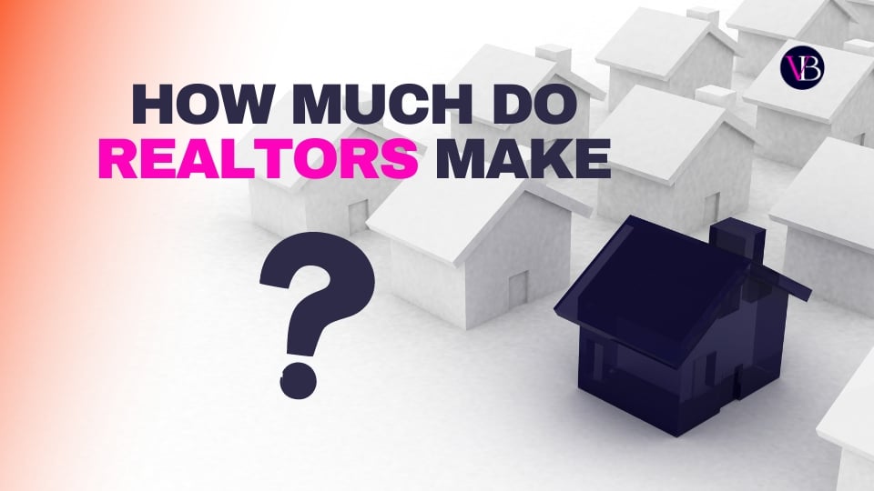 How Much Do Realtors Make