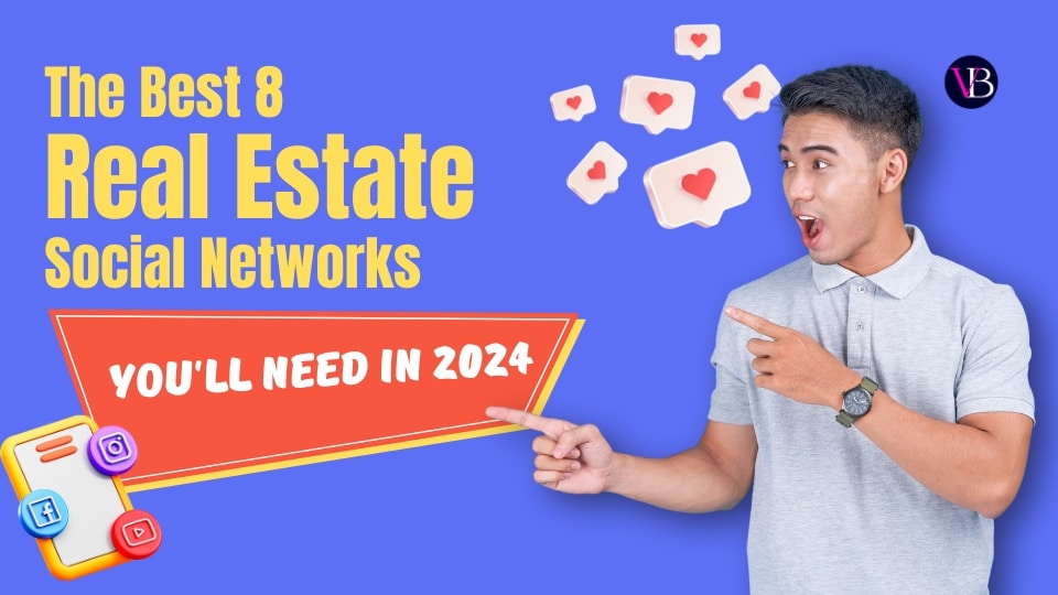 The Best 8 Real Estate Social Networks You'll Need in 2024